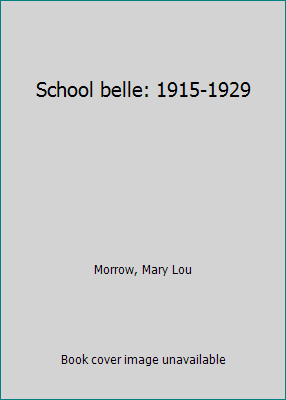 School belle: 1915-1929 B0006ENX2W Book Cover