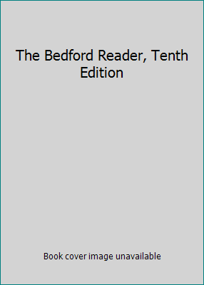 The Bedford Reader, Tenth Edition 0312473044 Book Cover