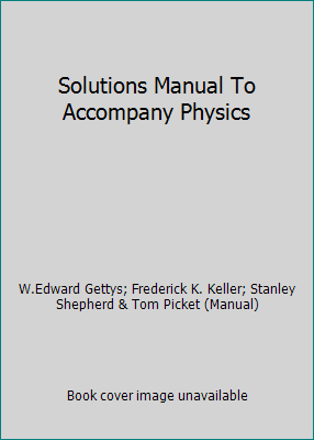 Solutions Manual To Accompany Physics 0070335265 Book Cover