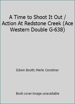 A Time to Shoot It Out / Action At Redstone Cre... B000C7GCQM Book Cover