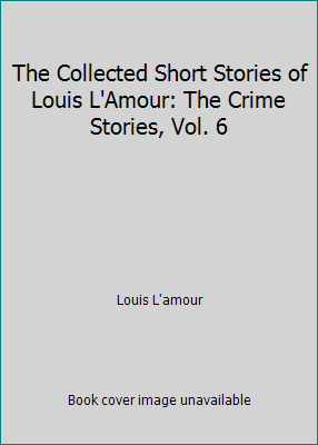 The Collected Short Stories of Louis L'Amour: T... 1607514737 Book Cover