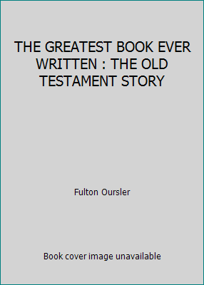 THE GREATEST BOOK EVER WRITTEN : THE OLD TESTAM... B003KCWA1M Book Cover