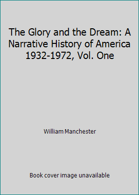 The Glory and the Dream: A Narrative History of... B07B3Q4ZH2 Book Cover