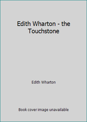 Edith Wharton - the Touchstone 1541072804 Book Cover