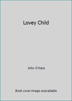 Lovey Child B0019AEY02 Book Cover