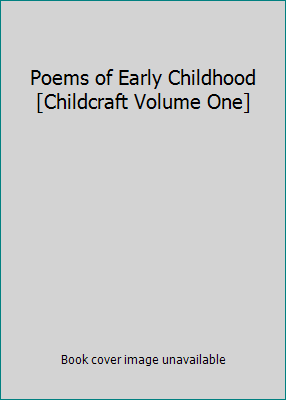 Poems of Early Childhood [Childcraft Volume One] B002VZWB8G Book Cover