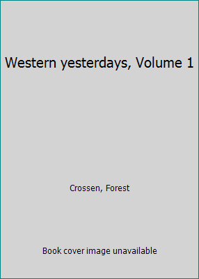 Western yesterdays, Volume 1 B00AMT9F1O Book Cover