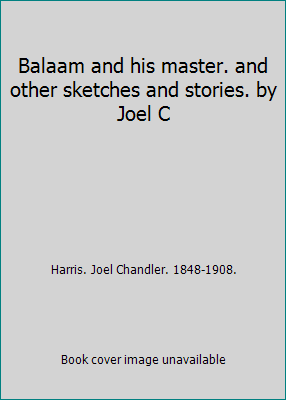 Balaam and his master. and other sketches and s... B002WU6HSU Book Cover