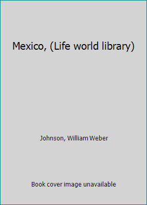 Mexico, (Life world library) B0007DZK46 Book Cover