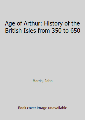 Age of Arthur: History of the British Isles fro... 0760702438 Book Cover