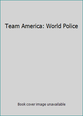Team America: World Police B00AY7XX3K Book Cover