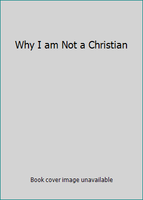 Why I am Not a Christian B000YT8EBE Book Cover