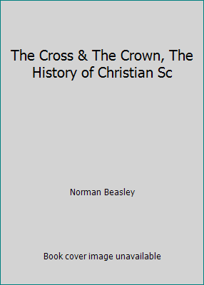 The Cross & The Crown, The History of Christian Sc B0018PX206 Book Cover