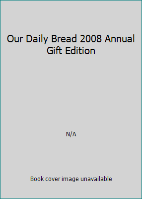 Our Daily Bread 2008 Annual Gift Edition 1584246596 Book Cover