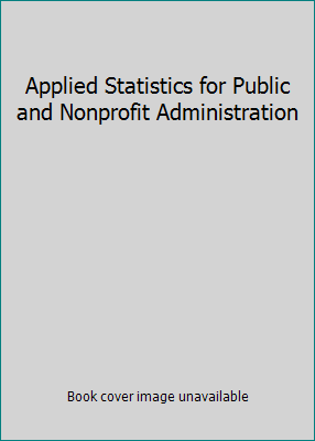 Applied Statistics for Public and Nonprofit Adm... 049550310X Book Cover