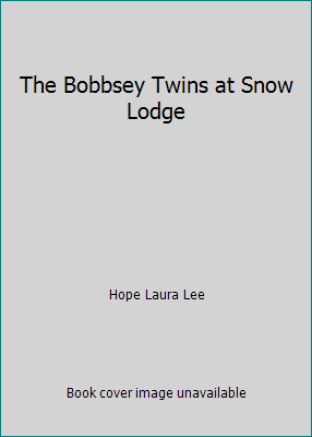 The Bobbsey Twins at Snow Lodge B004008ZXU Book Cover