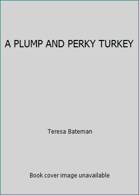 A PLUMP AND PERKY TURKEY 0439465133 Book Cover