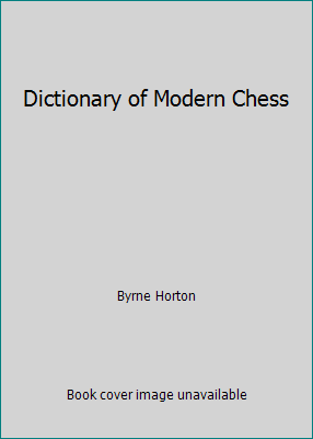 Dictionary of Modern Chess 111454390X Book Cover