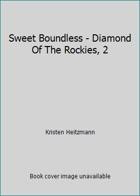 Sweet Boundless - Diamond Of The Rockies, 2 0739418548 Book Cover