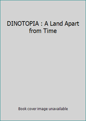 DINOTOPIA : A Land Apart from Time 1863330550 Book Cover