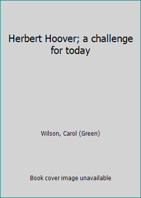 Herbert Hoover; a challenge for today B0006BW37Q Book Cover