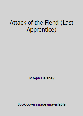 Attack of the Fiend (Last Apprentice) 1439597774 Book Cover