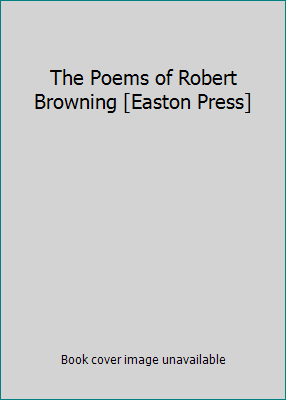 The Poems of Robert Browning [Easton Press] B006WCFV7W Book Cover