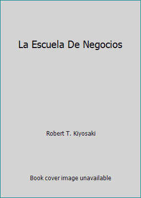 La Escuela De Negocios [Spanish] 159820842X Book Cover