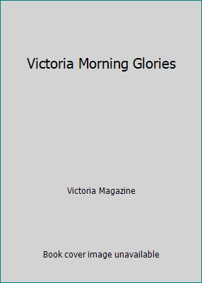 Victoria Morning Glories 0688134033 Book Cover