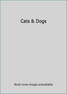 Cats & Dogs 0790761025 Book Cover