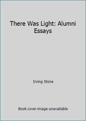 There Was Light: Alumni Essays B001P0EC1C Book Cover