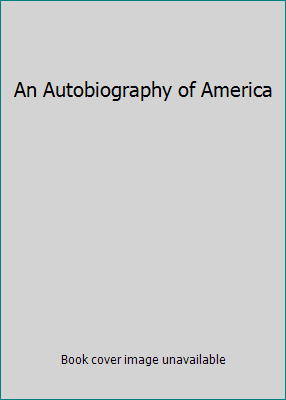 An Autobiography of America B000C6V236 Book Cover