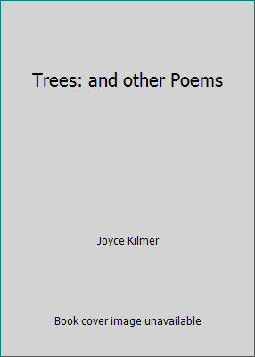 Trees: and other Poems 1515199258 Book Cover