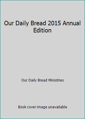 Our Daily Bread 2015 Annual Edition 1604858575 Book Cover