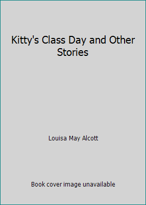 Kitty's Class Day and Other Stories B00A3TGP2A Book Cover