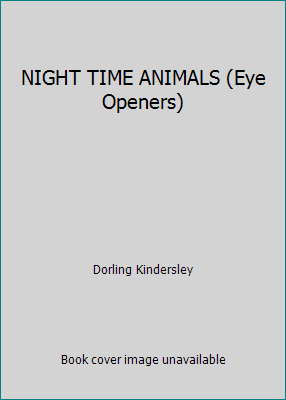 NIGHT TIME ANIMALS (Eye Openers) 068971646X Book Cover