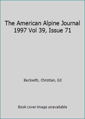 The American Alpine Journal 1997 Vol 39, Issue 71 B002QNBOXQ Book Cover