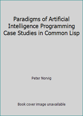 Paradigms of Artificial Intelligence Programmin... 1558602305 Book Cover