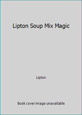 Lipton Soup Mix Magic 1412720672 Book Cover