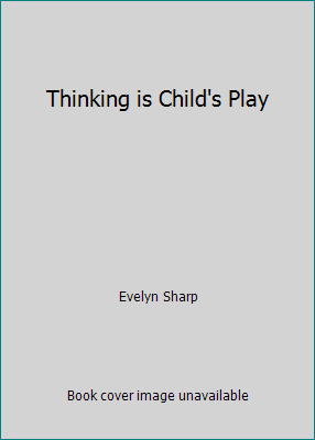 Thinking is Child's Play B000MYW5DY Book Cover