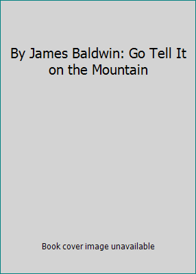 By James Baldwin: Go Tell It on the Mountain B0062CU3EI Book Cover