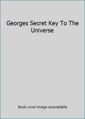 Georges Secret Key To The Universe 0385612702 Book Cover