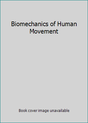 Biomechanics of Human Movement 0697148076 Book Cover