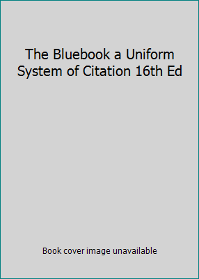 The Bluebook a Uniform System of Citation 16th Ed 000260888X Book Cover