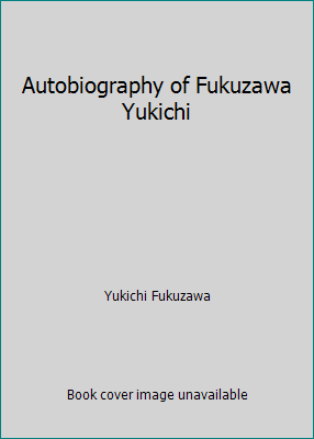 Autobiography of Fukuzawa Yukichi 4590006618 Book Cover