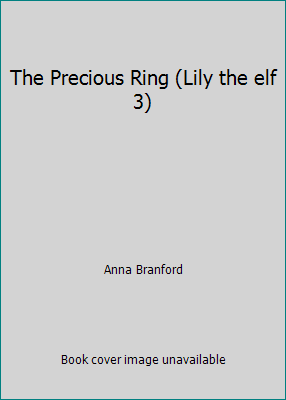 The Precious Ring (Lily the elf 3) 1610675304 Book Cover