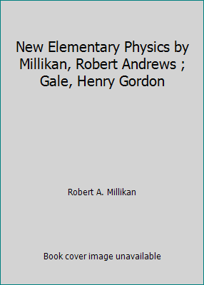 New Elementary Physics by Millikan, Robert Andr... B001ENYXLE Book Cover
