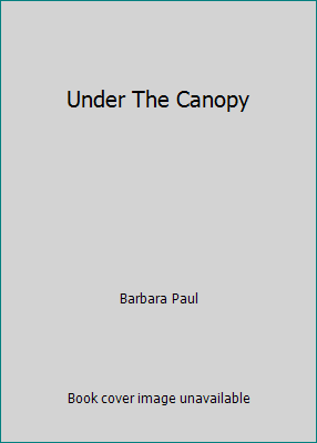 Under The Canopy B00PGN5JOI Book Cover