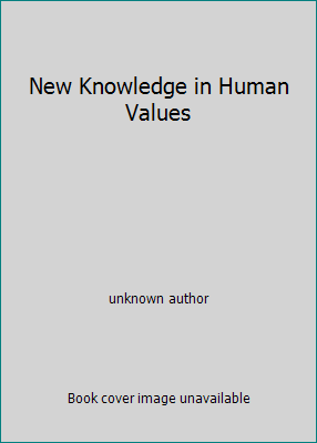 New Knowledge in Human Values B0027G8SCC Book Cover