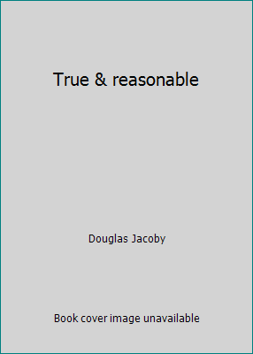 True & reasonable 1884553222 Book Cover